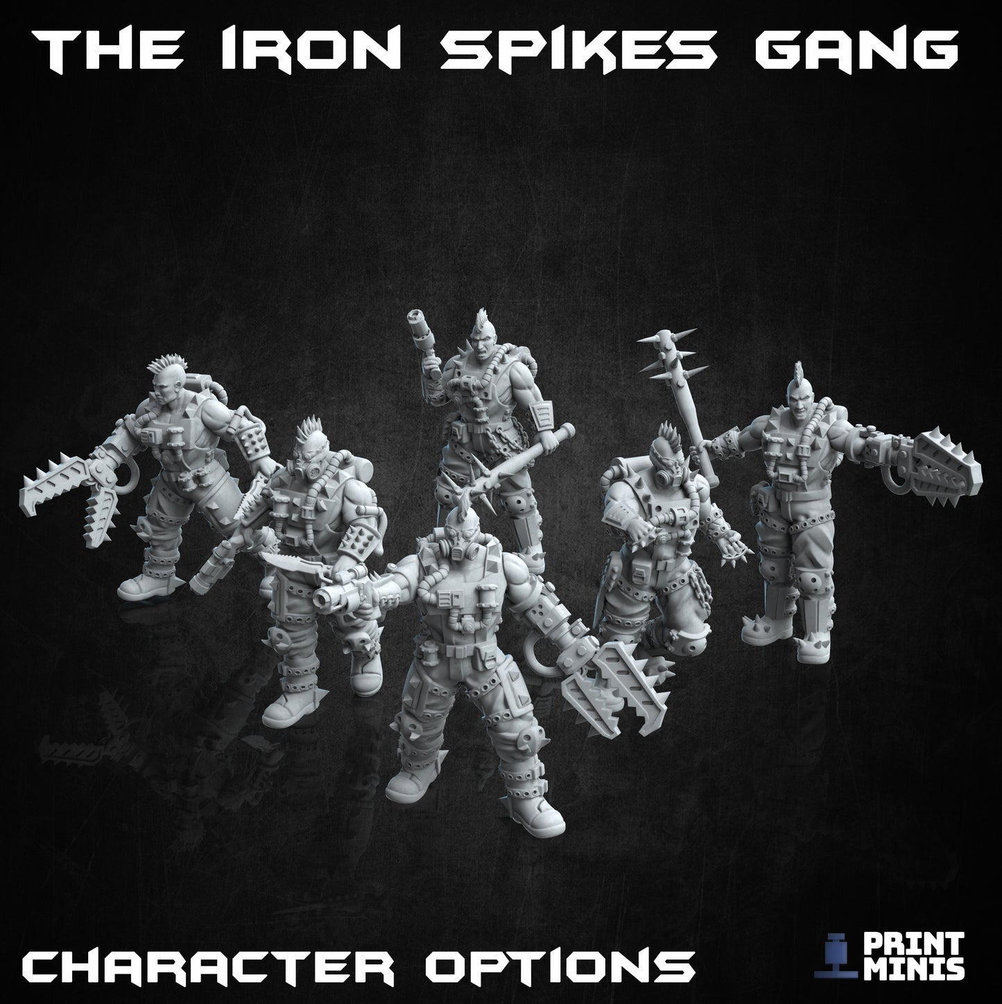 The Iron Spikes Gang - Figurine Print Minis