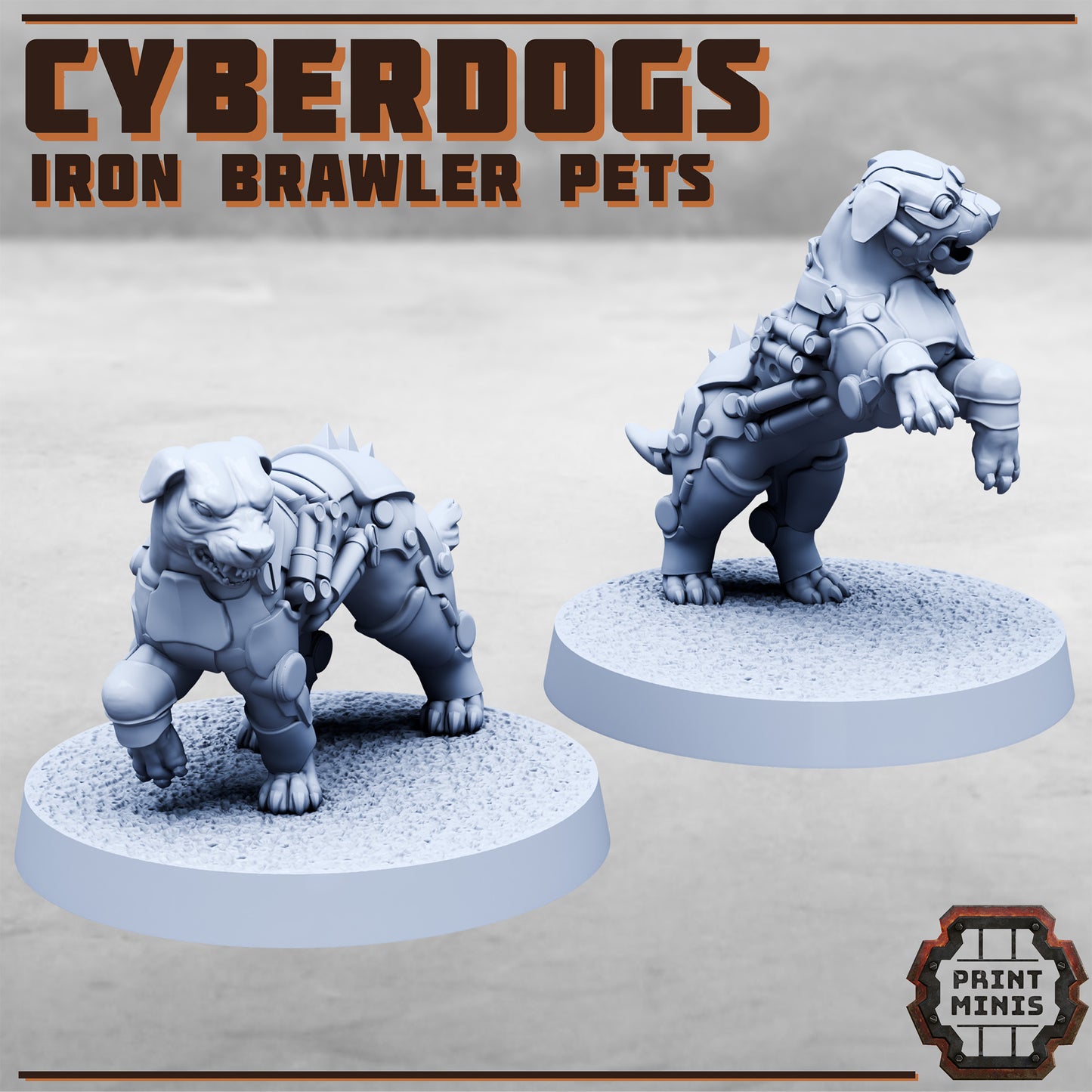 Iron Brawlers cyberdogs - Print Minis