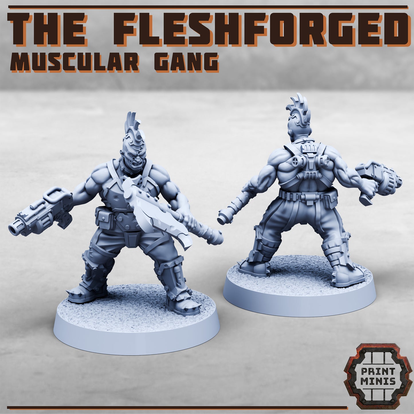 Fleshforged Gang - Figurine Print Minis